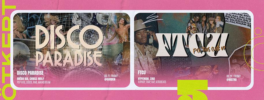 Ötkert Friday 06.21. - Disco Paradise // HipHop Bistro - FTCU