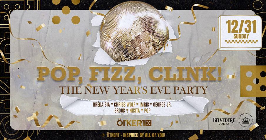 ÖTKERT NYE - Pop, Fizz, Clink! // 12.31.