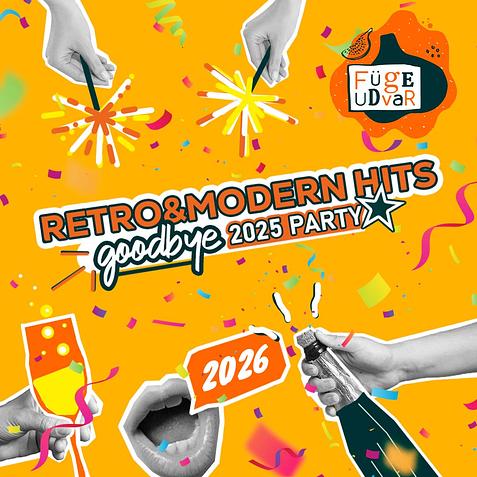 RETRO&MODERN HITS PARTY GOODBYE 2025 PARTY