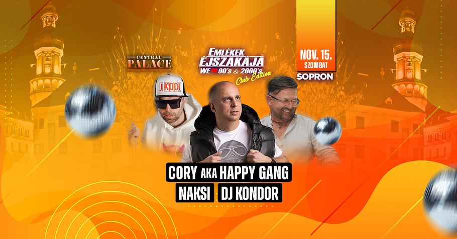 Emlékek Éjszakája™ w/ Naksi & Cory x Happy Gang // Central Palace Sopron // Nov.15.