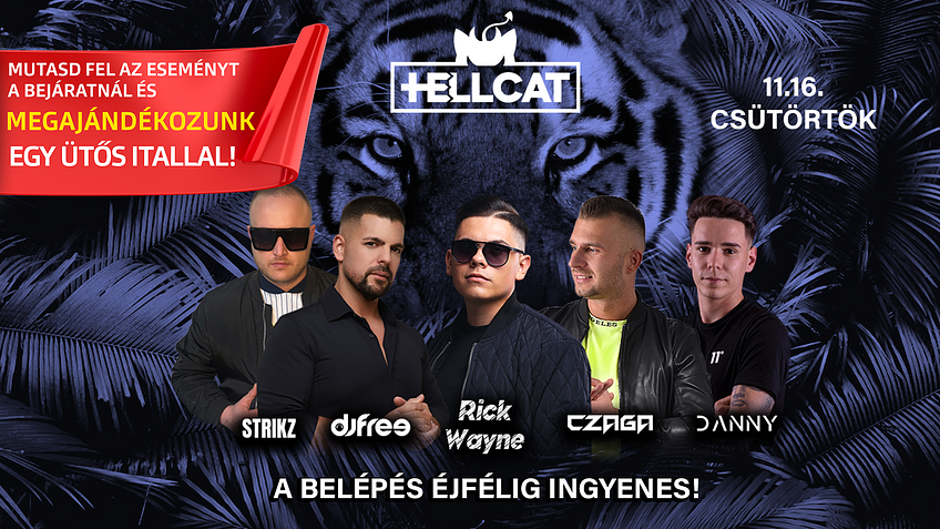 CAT pres.-HELLCAT with Purebeat, Strikz, Chriss Jay, DjFree - BELÉPÉS ÉJFÉLIG DÍJTALAN