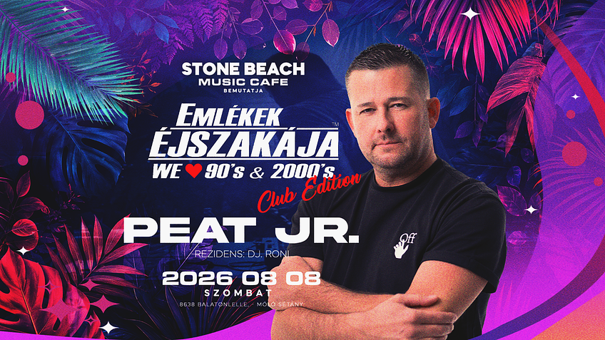 Emlékek Éjszakája ™️ • PEAT JR. • [2026.08.08.] Balatonlelle - Stone Beach