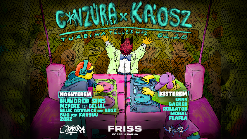 C*NZÚRA F2F KÁOSZ @Turbina Teljes Ház