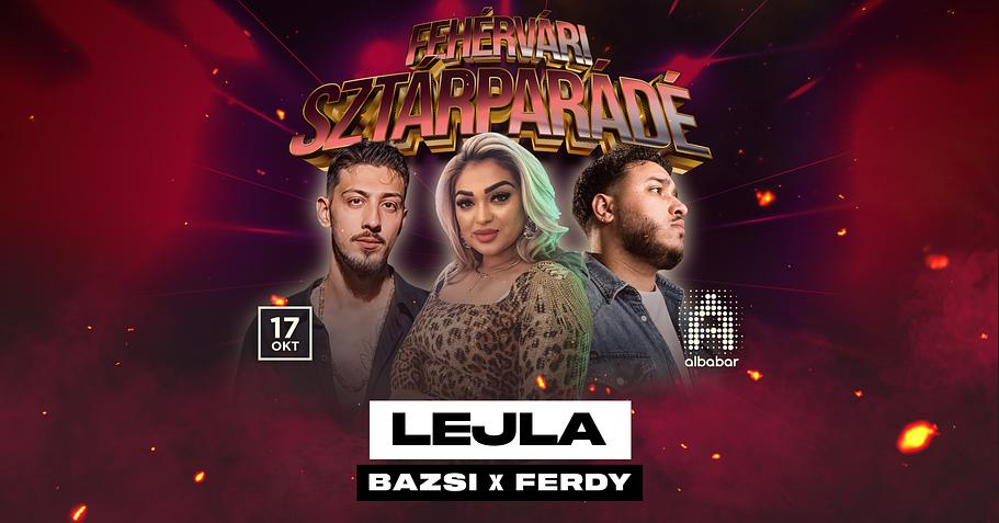 LEJLA ✘ BAZSI ✘ FERDY ► SZÉKESFEHÉRVÁR / ALBABÁR 10.17 