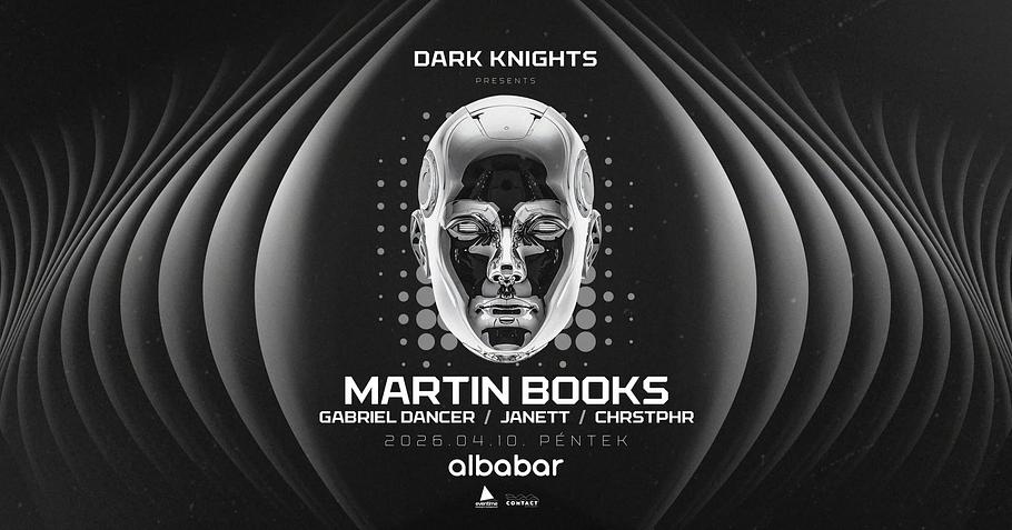 Dark Knights pres: MARTIN BOOKS | Albabar 04/10
