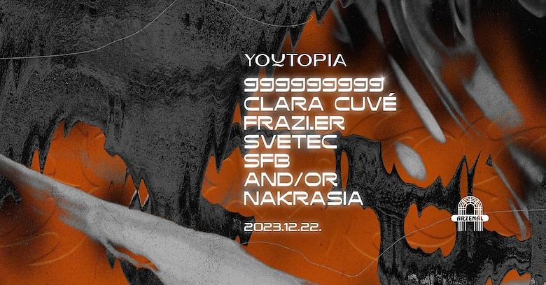 Youtopia 015 ~ 999999999 ~ Clara Cuvé ~ Frazi.er ~ Svetec at Arzenál // 12.22.