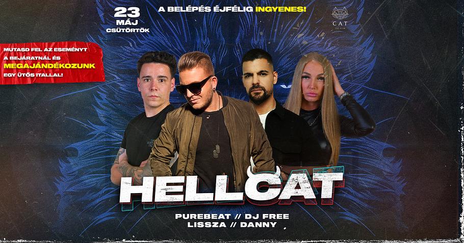 CAT pres.-HELLCAT ✘ Purebeat, Dj FREE, Lissza, Danny ➤ BELÉPÉS ÉJFÉLIG DÍJTALAN	
