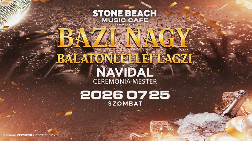🥂 Bazi Nagy Balatonlellei Lagzi 🥂 [2026.07.25.] Stone Beach - Balatonlelle