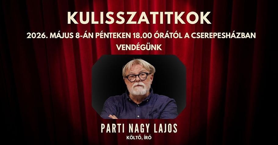 KULISSZATITKOK PARTI NAGY LAJOS ÍRÓVAL