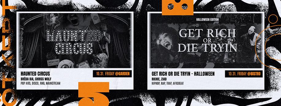 Ötkert Friday 10.31. Ötkert Halloween: Haunted Circus // Get Rich or Die Tryin