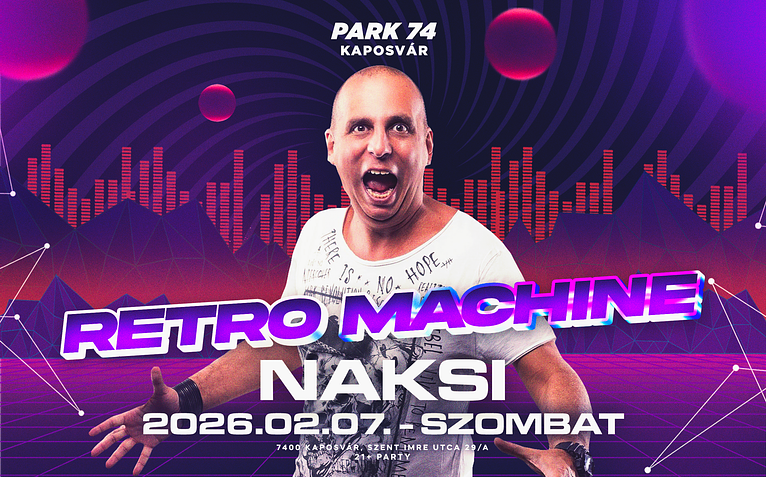 RETRO MACHINE ✘ NÁKSI ✘ [2026.02.07.] PARK74 - Kaposvár