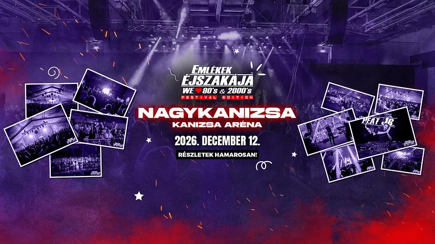 Emlékek Éjszakája™ // Nagykanizsa (Kanizsa Aréna) // Dec.12.