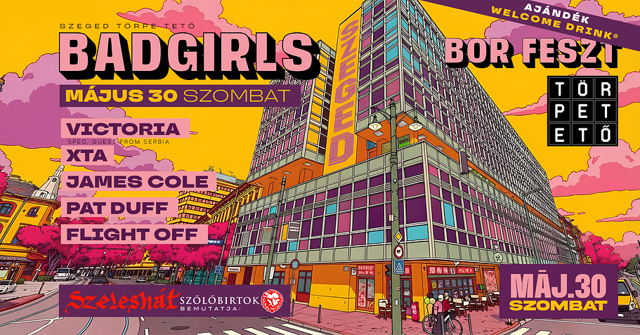 Badgirls Borfeszt After Szeged Törpe Tető - 2026-05-30 szombat 