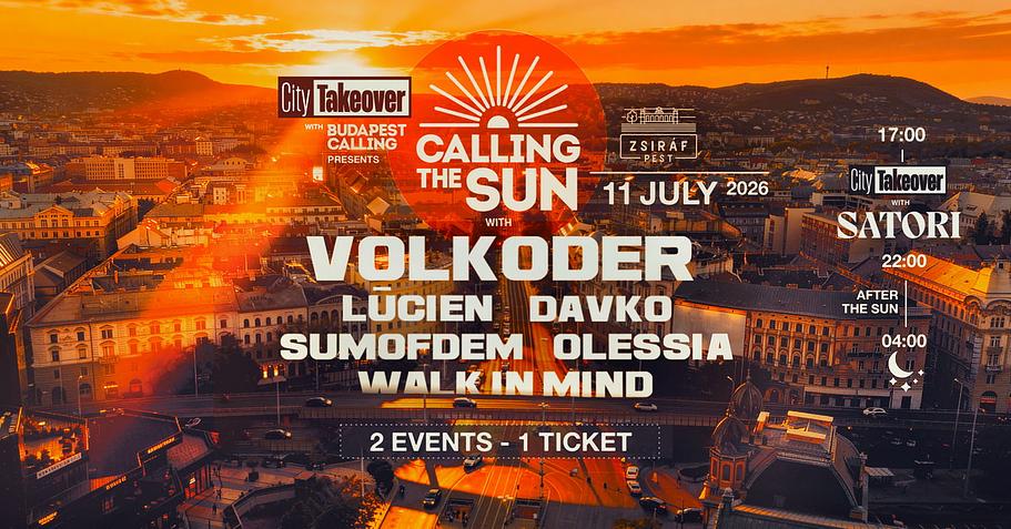CALLING THE SUN ☀ w/ VOLKODER ✸ Day&Night Open Air☽ Zsiráf Pest ◑ JULY 11