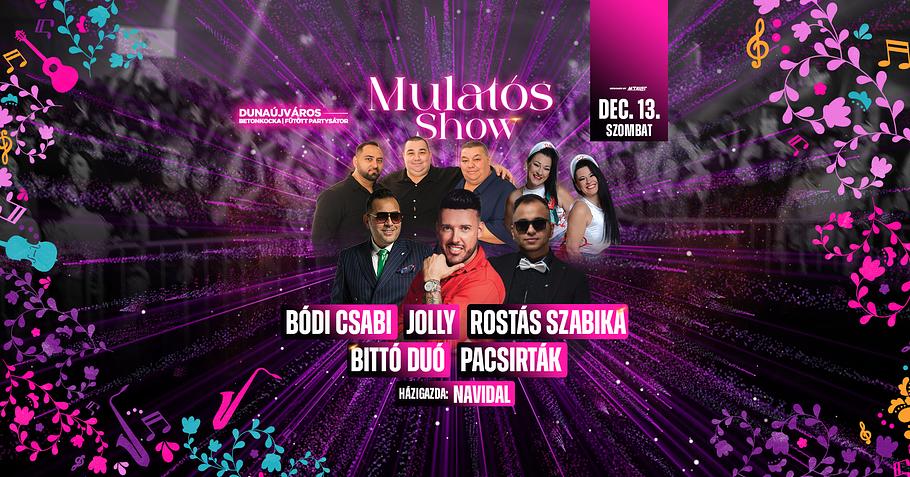  MULATÓS SHOW // Dunaújváros - Beton kocka (Fűtött Partysátor) // Dec.13.