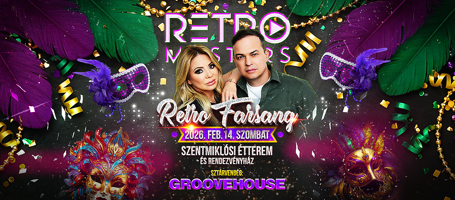 GROOVEHOUSE ✘ RETRO MASTERS - Retro Farsang | Szentmiklósi Étterem