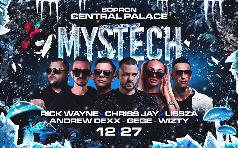 • MYSTECH® Welcome to the Jungle • 2025.12.27. ➢ CENTRAL PALACE - SOPRON