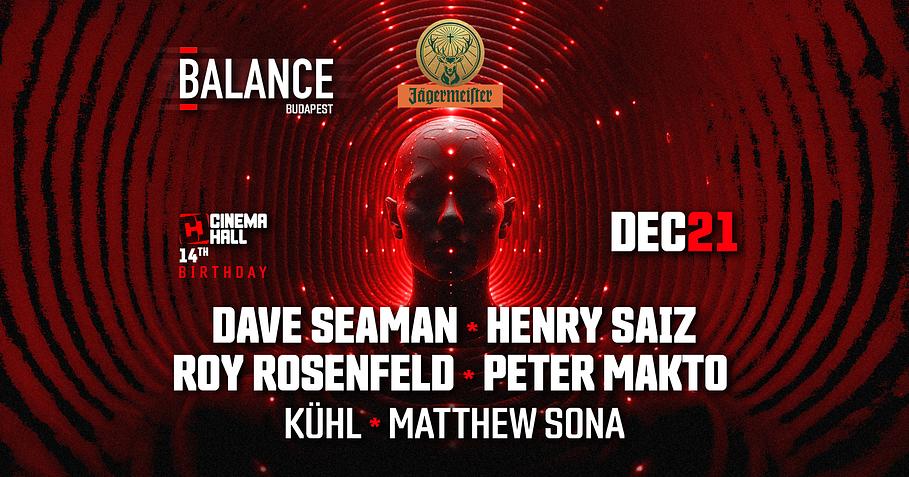 DAVE SEAMAN x HENRY SAIZ x ROY ROSENFELD x PETER MAKTO # Cinema Hall x  Balance Budapest 