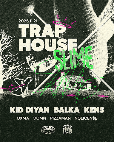 Traphouse x Slime: Balka | Kid Diyan | Kens @ Palazzo Permanens