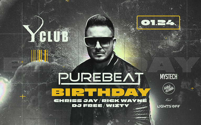 PUREBEAT BIRTHDAY • 01.24. • Balatonlelle ➢ Y CLUB