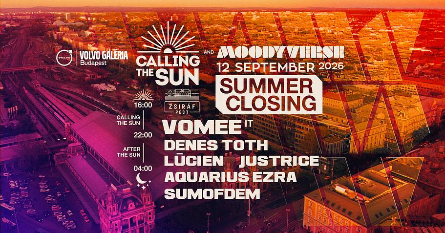 Summer Closing w/VOMEE ☀ CALLING THE SUN x MOODYVERSE ✸ Day&Night Open Air☽ Zsiráf Pest ◑ SEPT 12