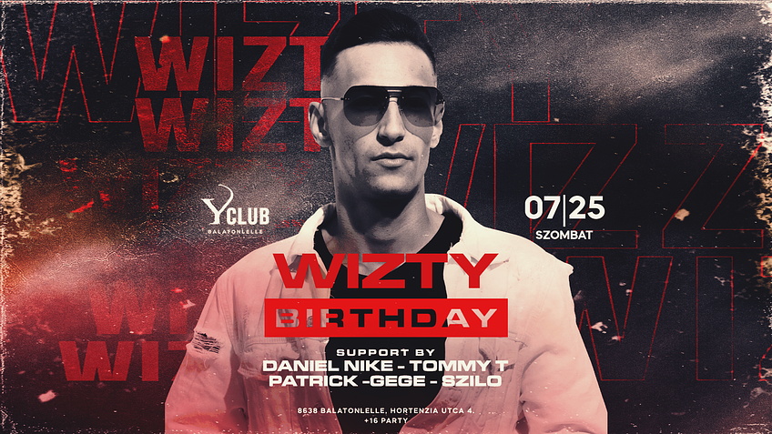 WIZTY BIRTHDAY ➢ [2026.07.25.] ➢ Y Club - Balatonlelle