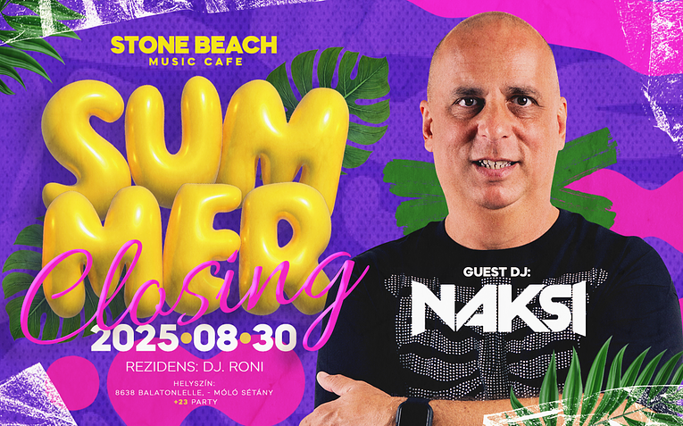 Summer Closing - NÁKSI ✘ 2025.08.30. ✘ STONE BEACH - Balatonlelle