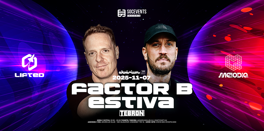 SOC Events pres.: Lifted X Melodiq with Factor B & Estiva  - Akvárium Klub/KisHall