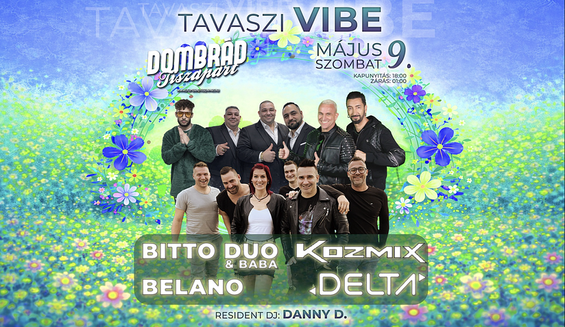 TAVASZI VIBE! ✨🌸 DOMBRÁD 🎹BITTO DUO 🎤KOZMIX 🔺DELTA 🎤BELANO 🎧 Május 9. szombat