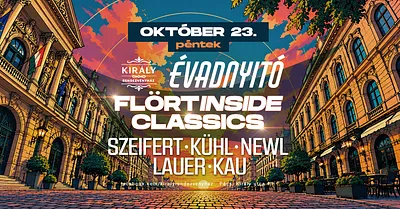 FLÖRT INSIDE CLASSICS ÉVADNYITÓ-KIRÁLY RENDEZVÉNYHÁZ PÉCS
