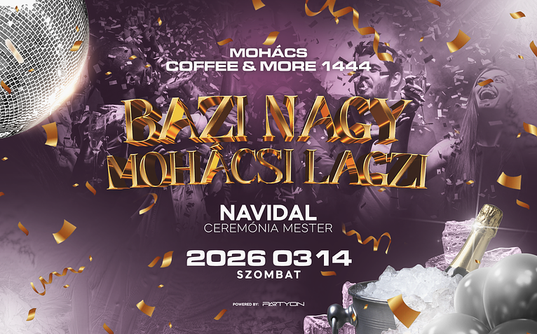 🥂 BAZI NAGY MOHÁCSI LAGZI 🥂 [2026.03.14.] - Mohács, Coffe & More 1444