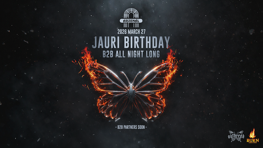 JAURI BIRTHDAY - B2B ALL NIGHT LONG @ ARZENÁL / 03.27.