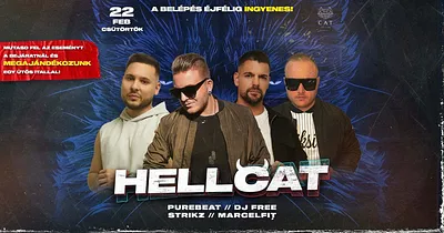 CAT pres.-HELLCAT ✘ Purebeat, STRIKZ, Free, MARCELFIT ➤ BELÉPÉS ÉJFÉLIG DÍJTALAN 02.22