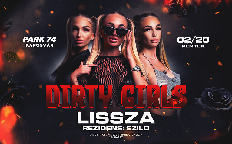 🩷 DIRTY GIRLS ✘ LISSZA 🩷 I 02.20. I @Kaposvár - PARK74