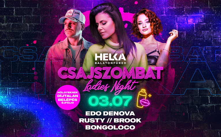 Csajszombat ✘ Ladies Night • Helka Balatonfüred • 03.07.