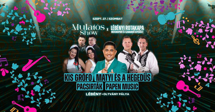 Mulatós Show ✘ Lébényi Rotakapa Fesztivál // Szept.27. // Lébény