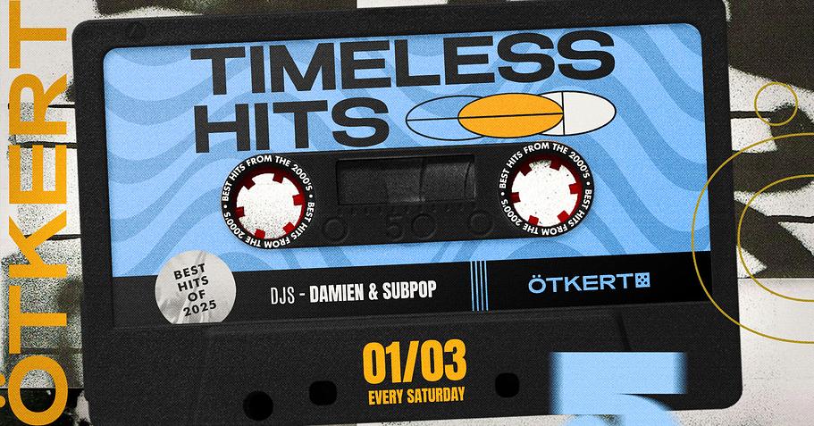 Ötkert Saturday 01.03. Timeless Hits - Best Hits of 2025