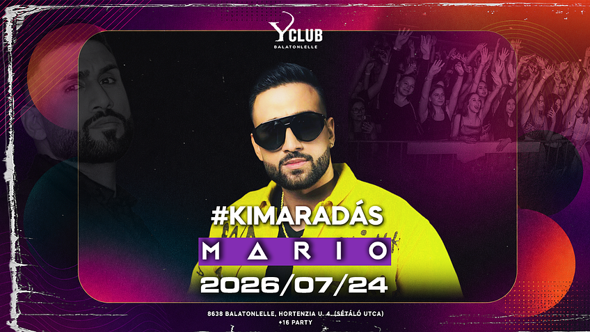 ✭ MARIO ✭ #kimaradás //2026.07.24.// Y Club - Balatonlelle