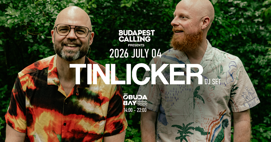 Budapest Calling pres. TINLICKER x Óbuda Bay