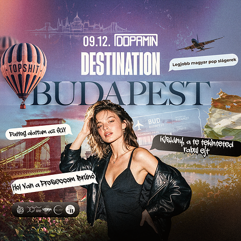 DESTINATION - BUDAPEST🇭🇺 @DOPAMIN // 09.12 // 16+
