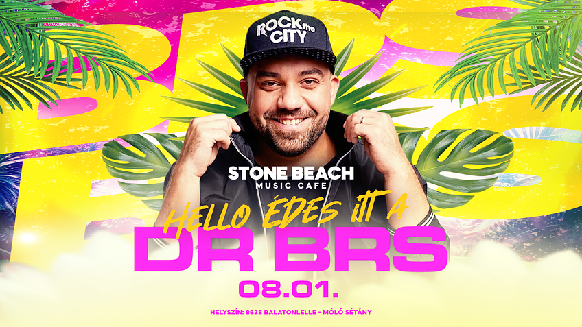 ✭ Hello Édes itt a DR BRS ✭ // 2026.08.01. // Stone Beach ➤ Balatonlelle