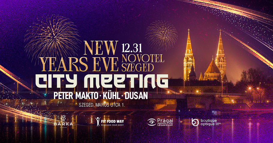 City Meeting Pres. N.Y.E. 12.31. Novotel Szeged
