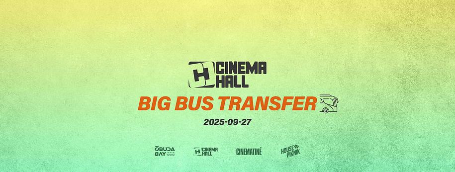 Cinema Hall Big Bus Transfer - Óbuda Bay Grand Opening x Óbudai-sziget x SEPT 27	