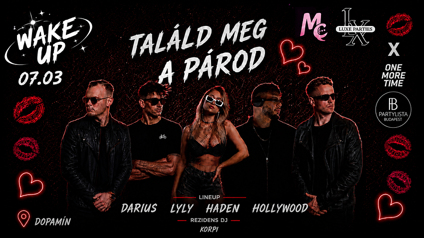 WAKEUP • TALÁLD MEG A PÁROD • LUXE PARTIES X OMT 07.03