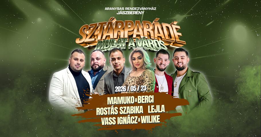 MAMUKO & BERCI ✘ LEJLA ✘ ROSTÁS SZABIKA • MULAT A VÁROS • [2026.05.23.] ❯❯❯ Jászberény Aranysas 