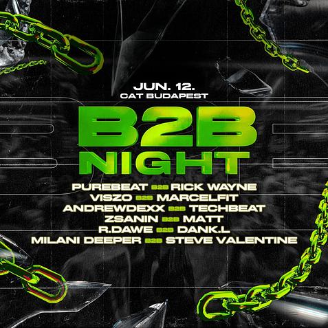 🟢 B2B NIGHT 🟢 @CAT BUDAPEST // 06.12.