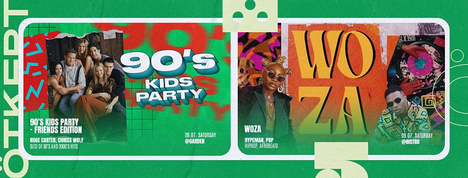 Ötkert Saturday 09.07. - 90's Kids Party - Friends Edition // HipHop Bistro - WOZA