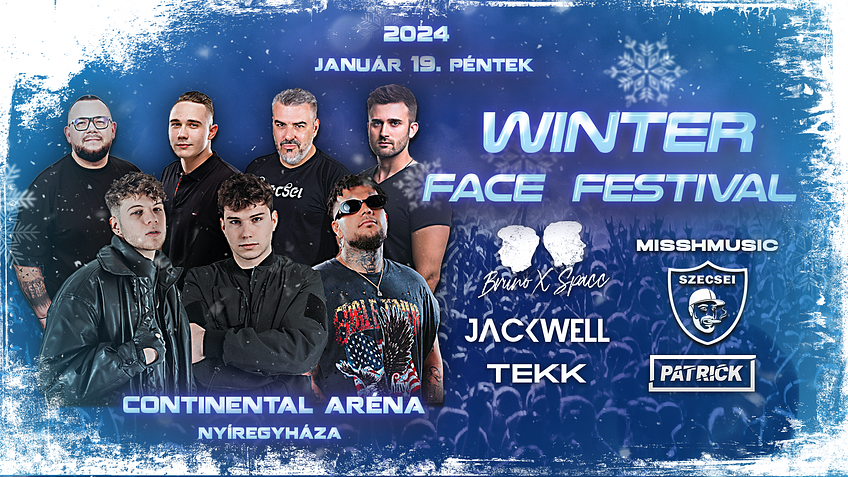 WINTER FACE Festival 2024 / 01 / 19 🔜 Continental Aréna Nyíregyháza