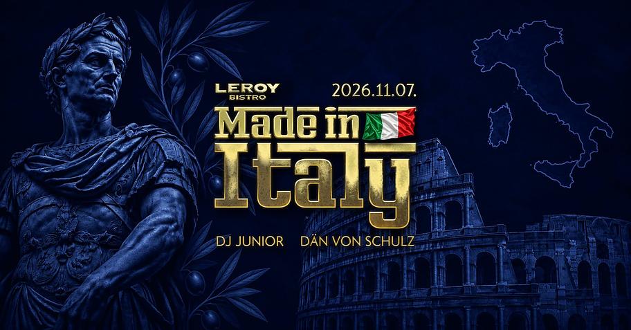 MADE IN ITALY 🇮🇹  / DJ Junior x Dan Von Schulz / 11.07. / MOM Leroy Budapest
