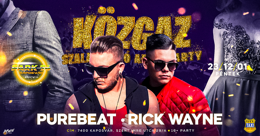 12/01 #KÖZGAZ AFTER ✘ PUREBEAT ✘ RICK WAYNE  ➜ PARK 74 Kaposvár